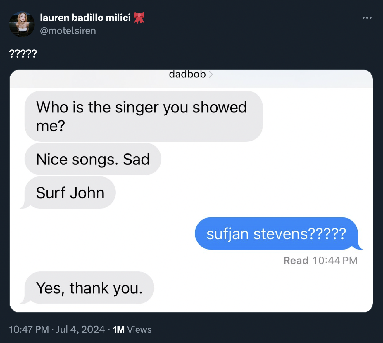 screenshot - ????? lauren badillo milici dadbob> Who is the singer you showed me? Nice songs. Sad Surf John Yes, thank you. 1M Views sufjan stevens????? Read